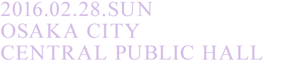 2016.02.28.SUN OSAKA CITY CENTRAL PUBLIC HALL