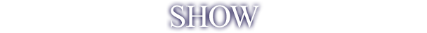 SHOW