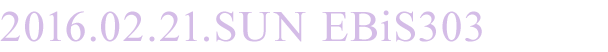 2016.02.21.SUN EBiS303